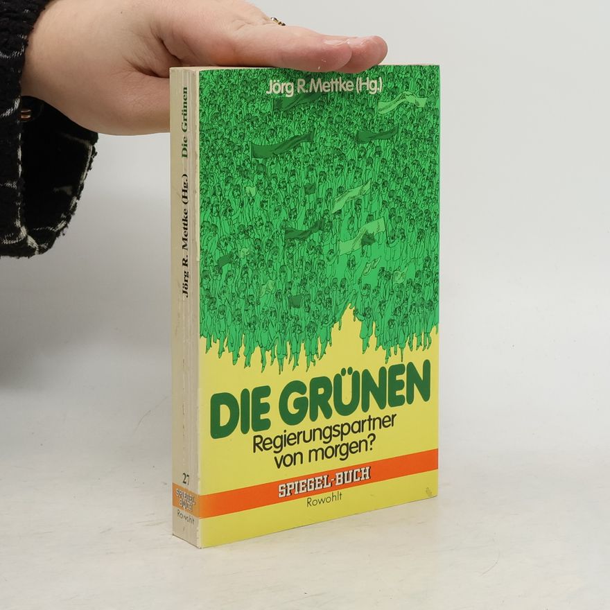 Jörg R. Mettke Die Grünen