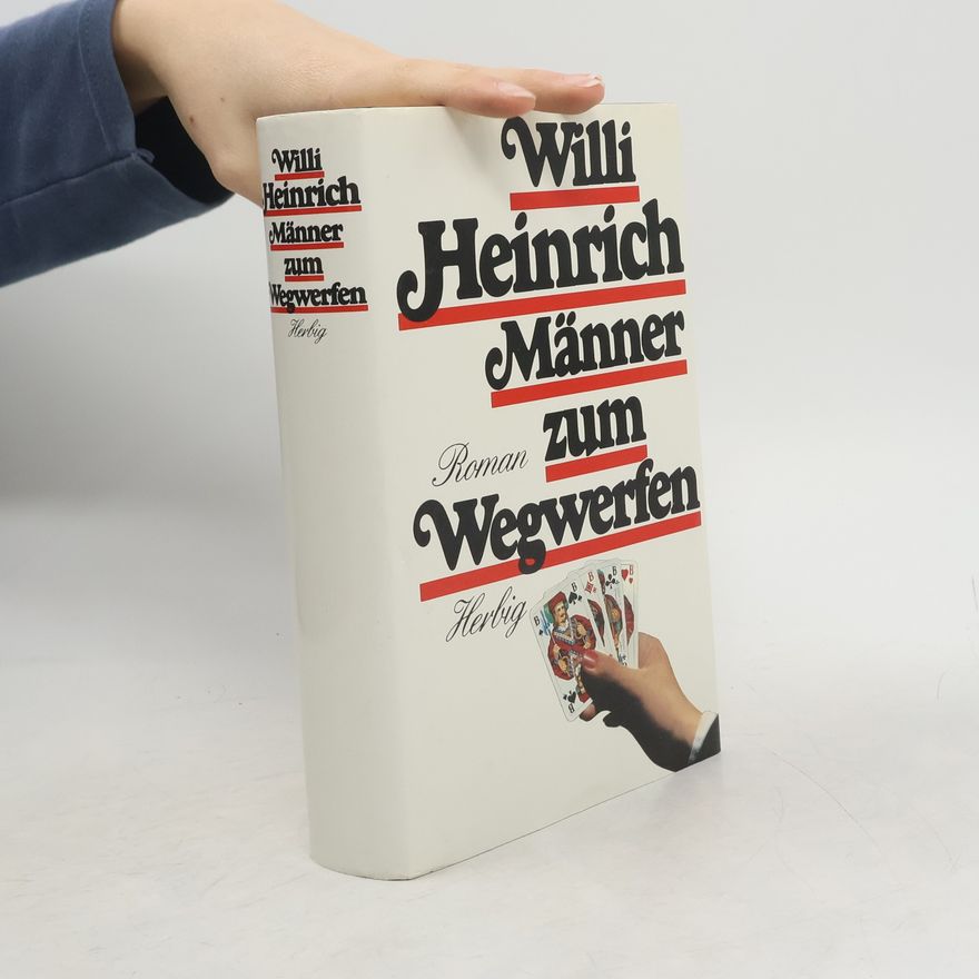 Willi Heinrich Männer zum Wegwerfen