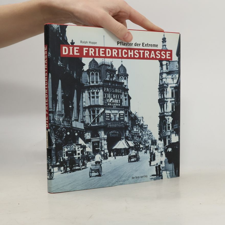 Ralph Hoppe Die Friedrichstrasse