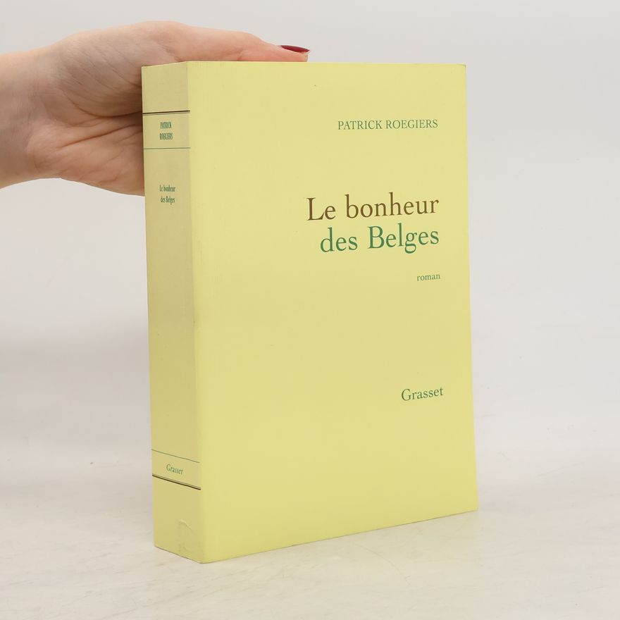 Patrick Roegiers Le bonheur des Belges