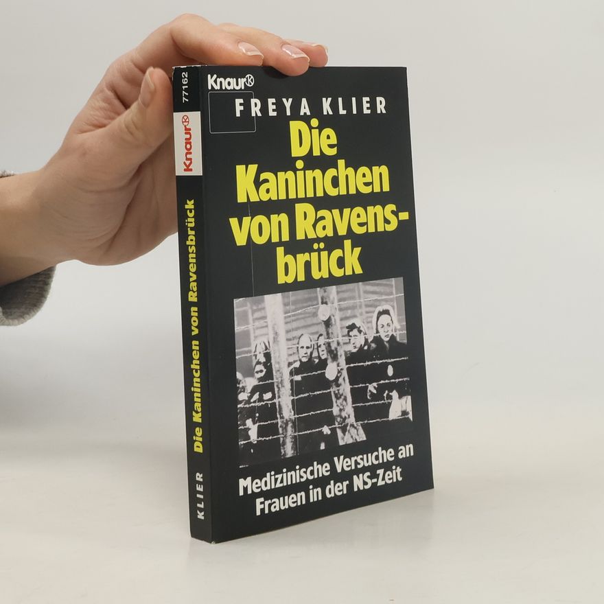 Freya Klier Die Kaninchen von Ravensbrück