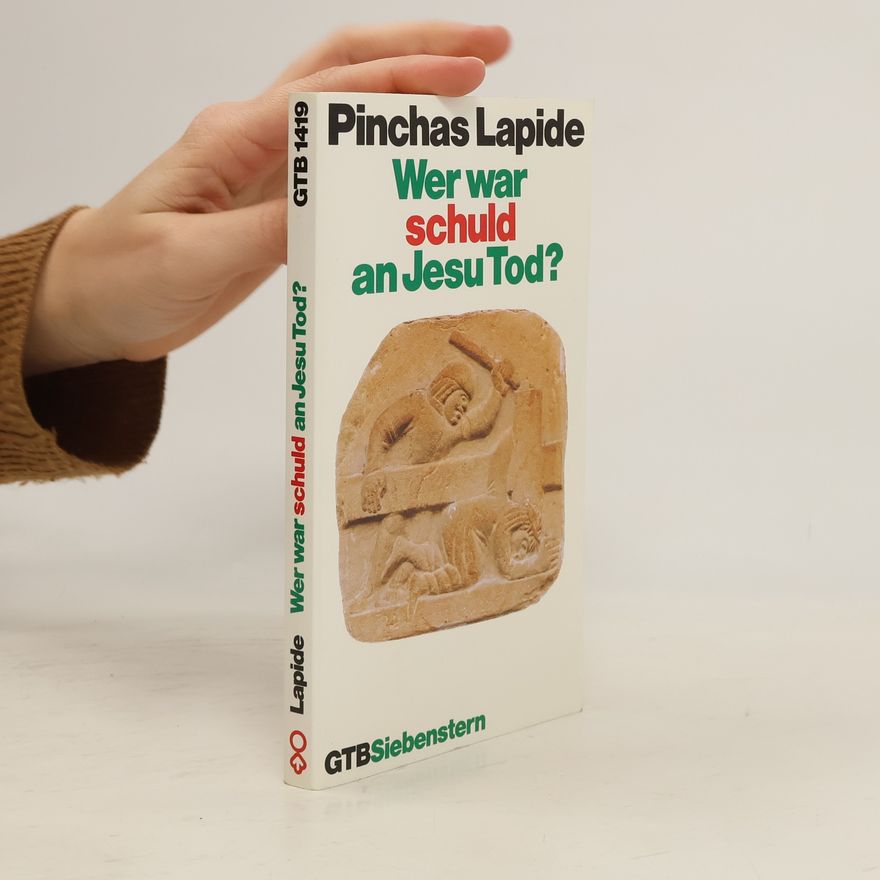 Pinchas Lapide Wer war Schuld an Jesu Tod?