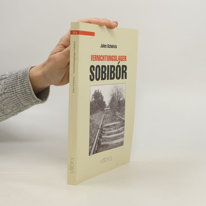 Jules Schelvis Vernichtungslager Sobibór