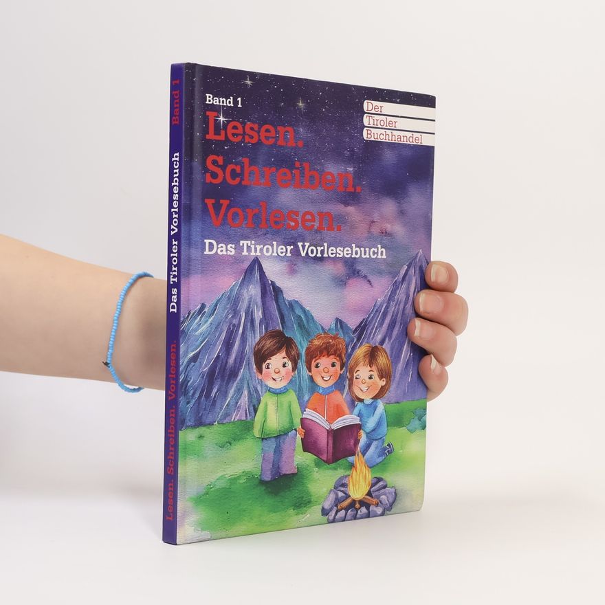 Autorenkollektiv Lesen. Schreiben. Vorlesen. Das Tiroler Vorlesebuch 1
