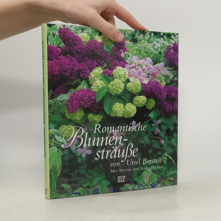 Ursel Borstell Romantische Blumensträusse
