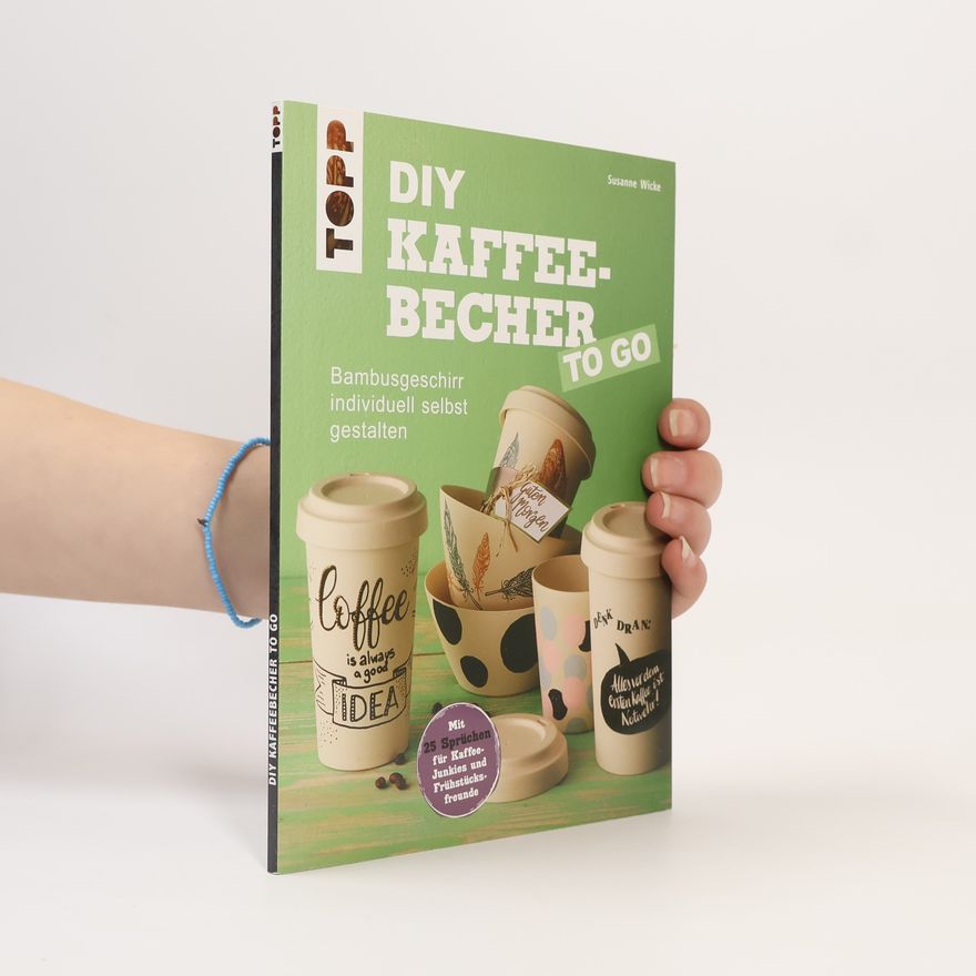 Susanne Wicke kreativ.kompakt. - 4300: DIY Kaffeebecher to go
