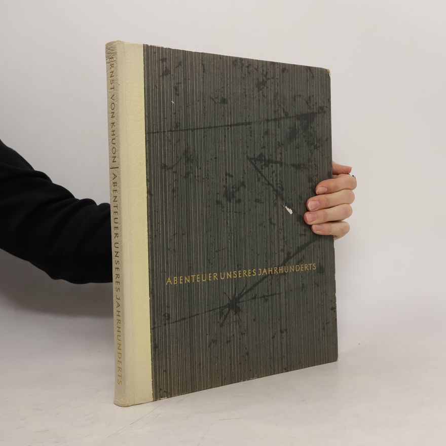 Ernst von Khuon Abenteuer unseres Jahrhunderst