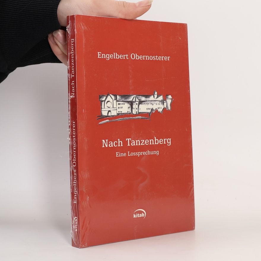 Engelbert Obernosterer Nach Tanzenberg. Eine Lossprechung