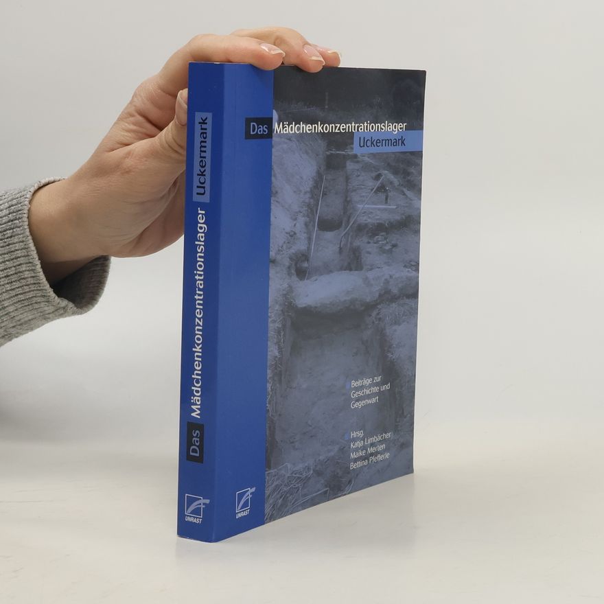 Bettina Pfefferle Das Mädchenkonzentrationslager Uckermark