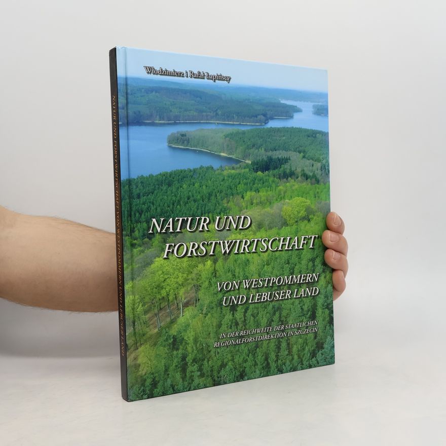 Rafał Łapiński Natur und Forstwirtschaft von Westpommern und Lebuser Land
