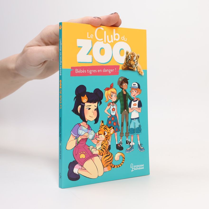 Zoé Darwin Le Club du Zoo - Bébés tigres en danger !