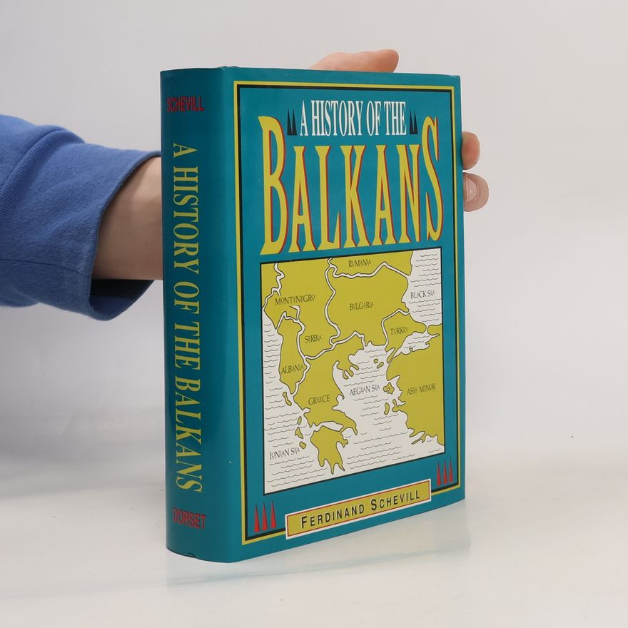 Ferdinand Schevill History of the Balkans