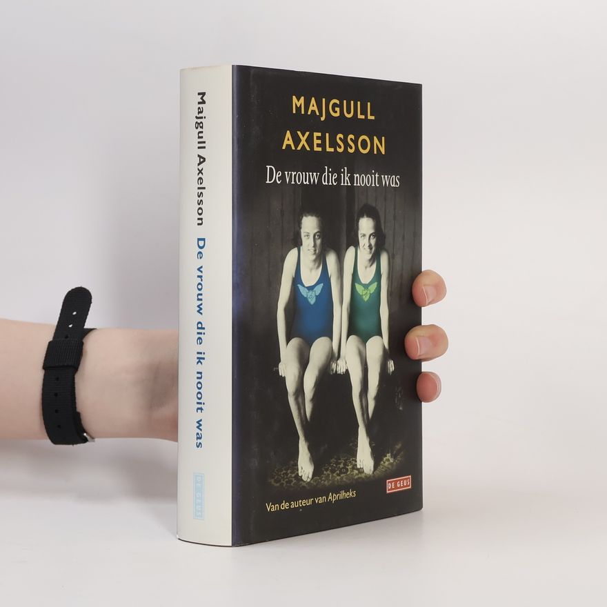 Majgull Axelsson De vrouw die ik nooit was