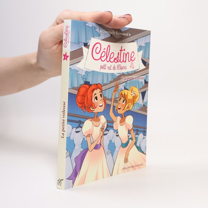 Gwenaële Barussaud Célestine, petit rat de l'Opéra - 4: La Petite Voleuse