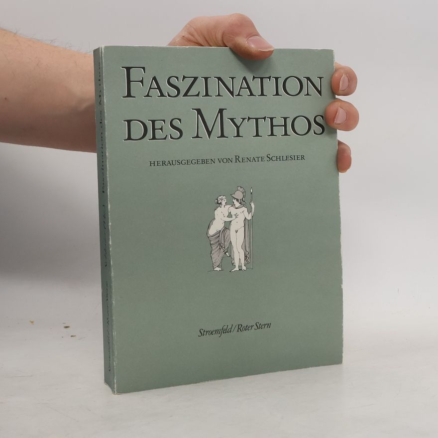 Renate Schlesier Faszination des Mythos