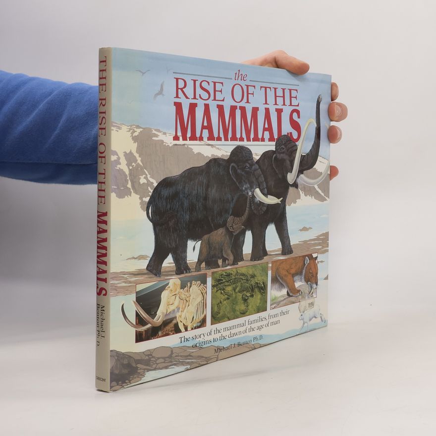 Michael J. Benton Rise of the Mammals