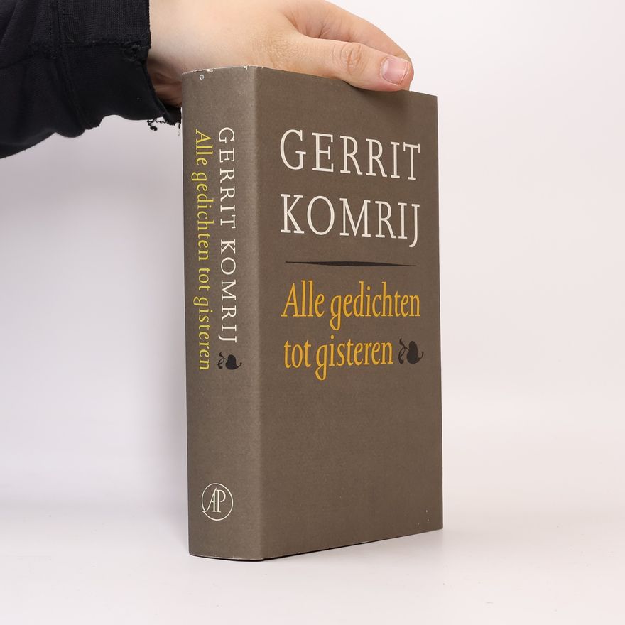Gerrit Komrij Alle gedichten tot gisteren