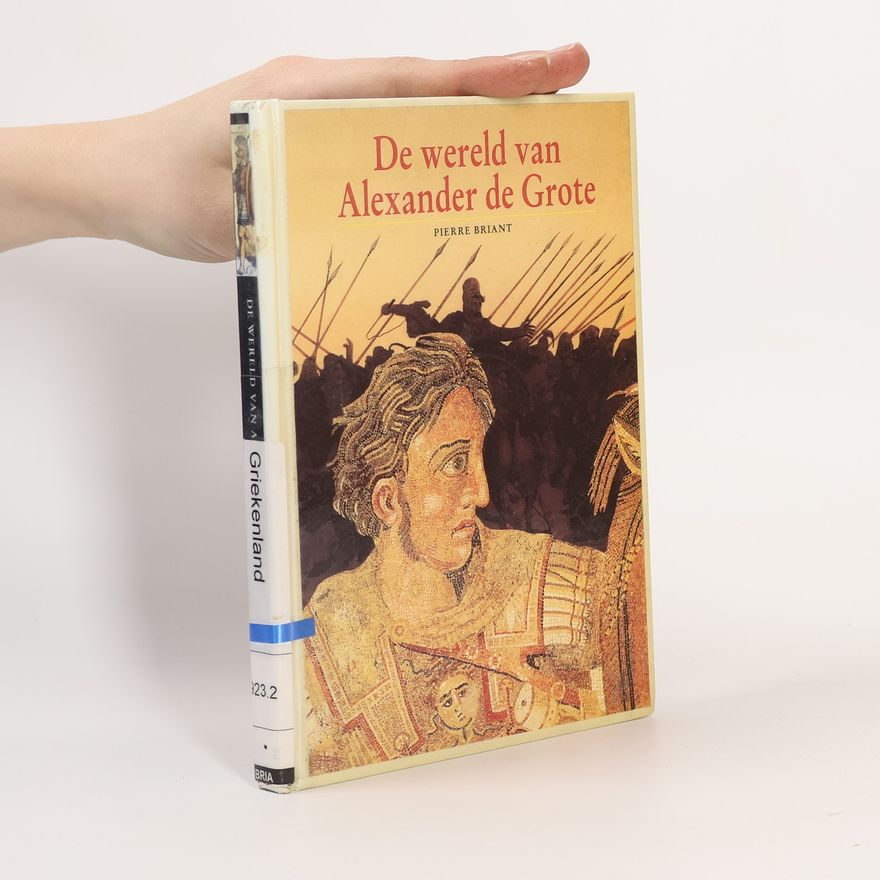 Pierre Briant De wereld van Alexander de Grote