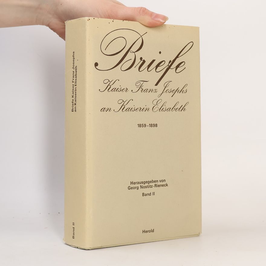 Autorenkollektiv Briefe Kaiser Franz Josephs an Kaiserin Elisabeth II