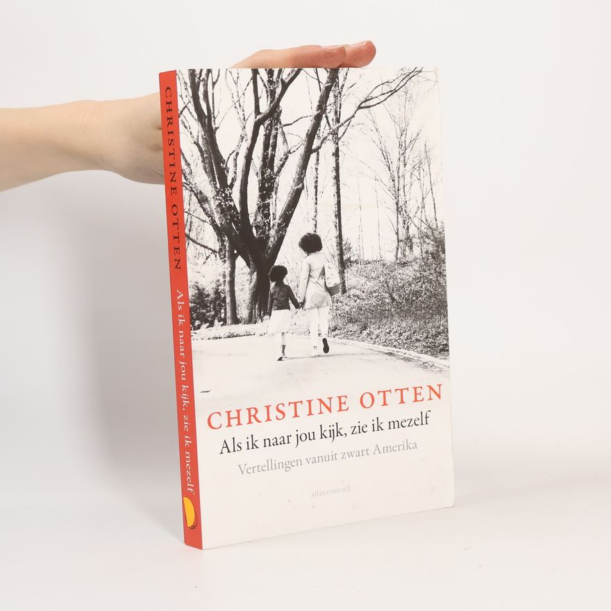 Christine Otten Als ik naar jou kijk, zie ik mezelf