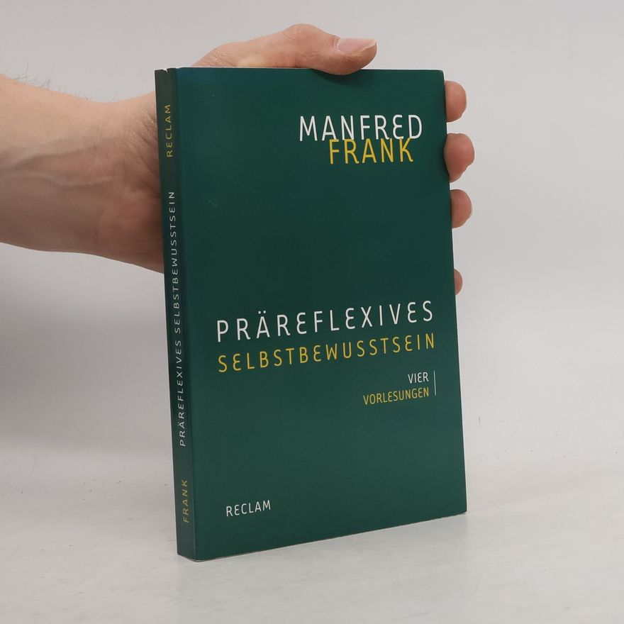 Manfred Frank Präreflexives Selbstbewusstsein