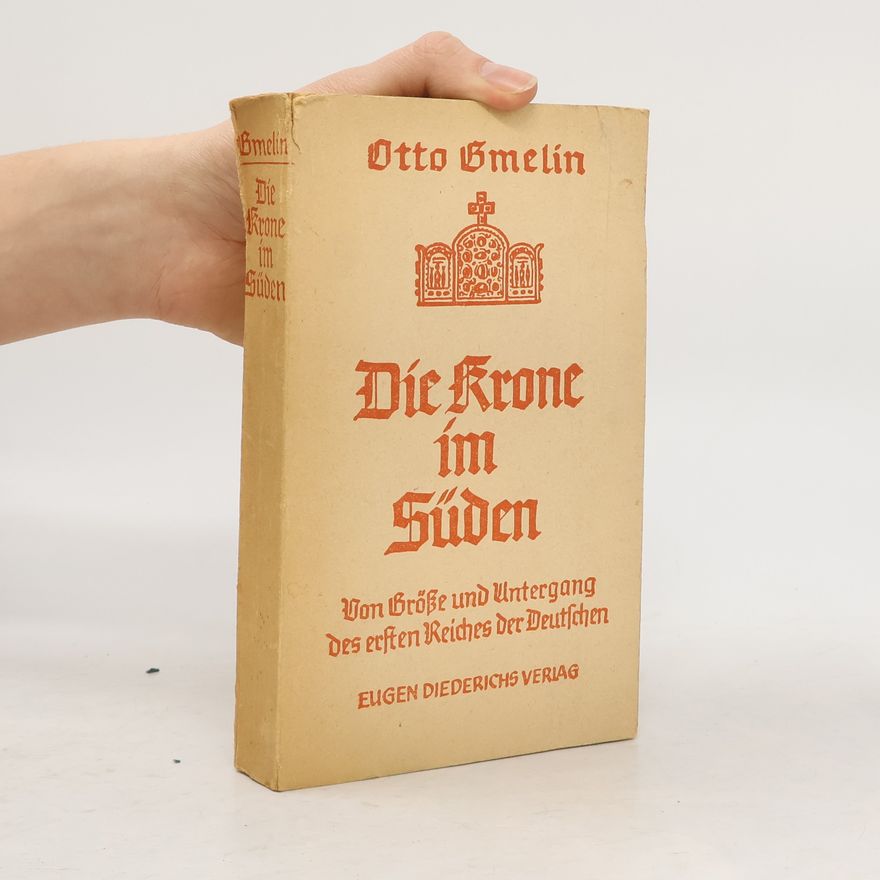 Otto Gmelin Die Krone im Süden