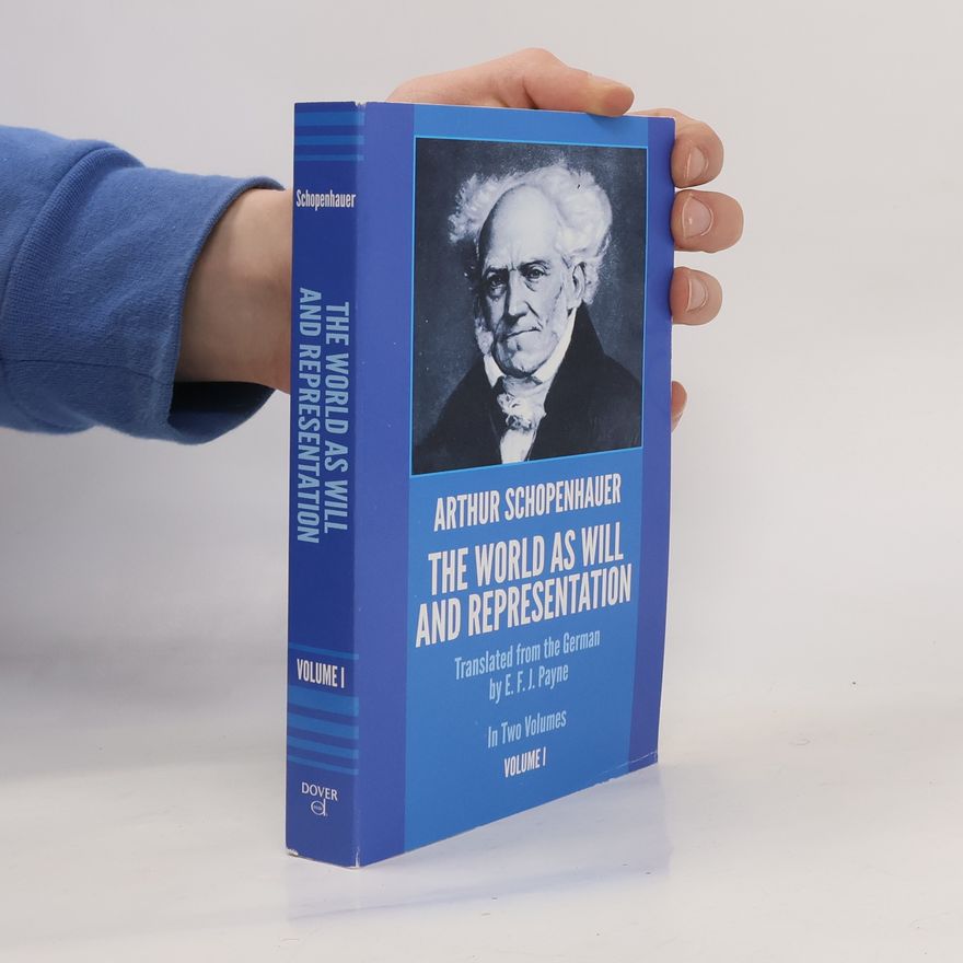 Arthur Schopenhauer The World as Will and Representation 1