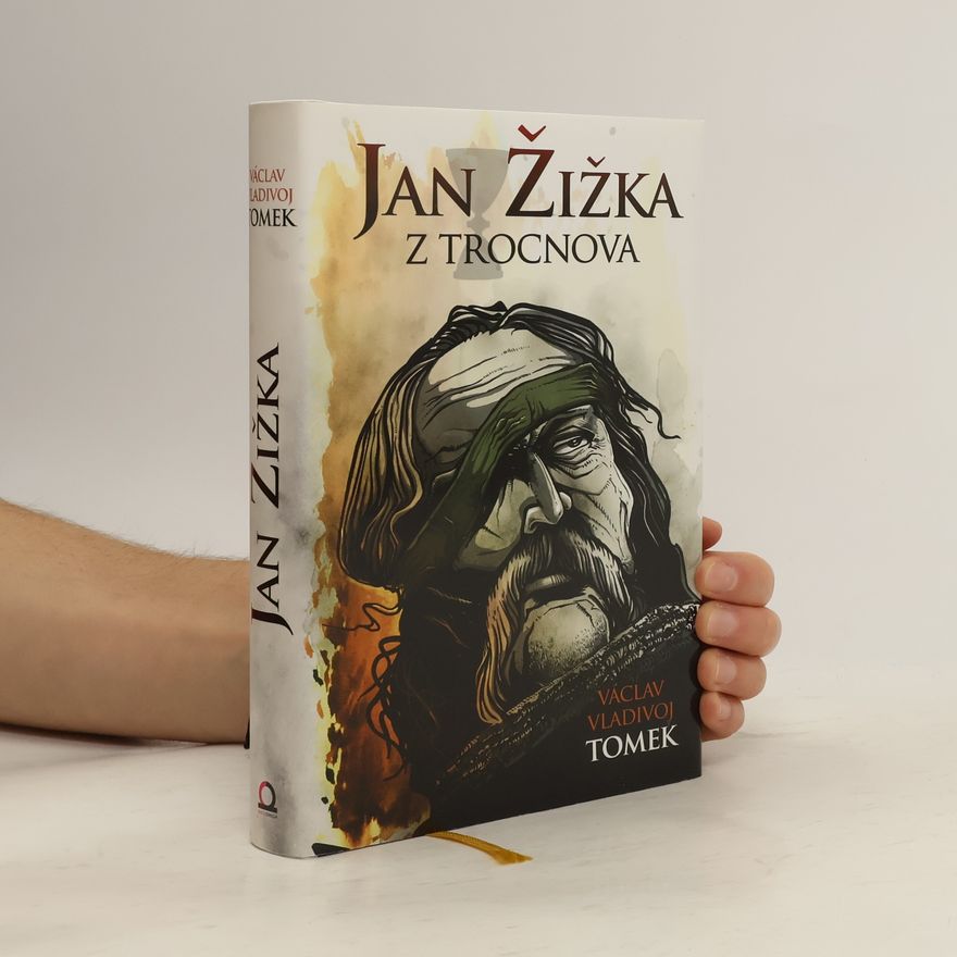 Václav Vladivoj Tomek Jan Žižka z Trocnova