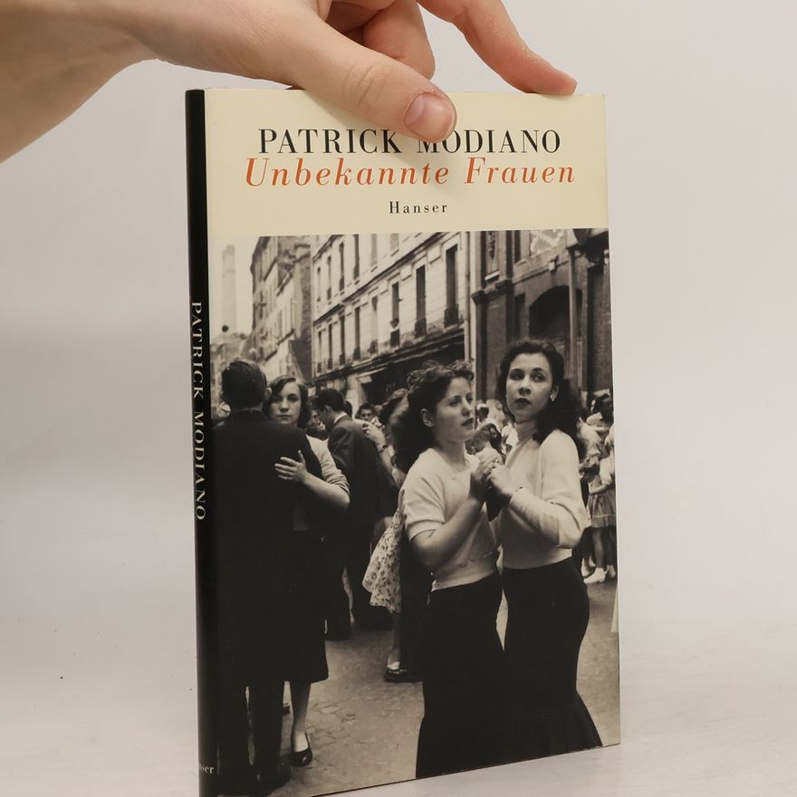 Patrick Modiano Unbekannte Frauen