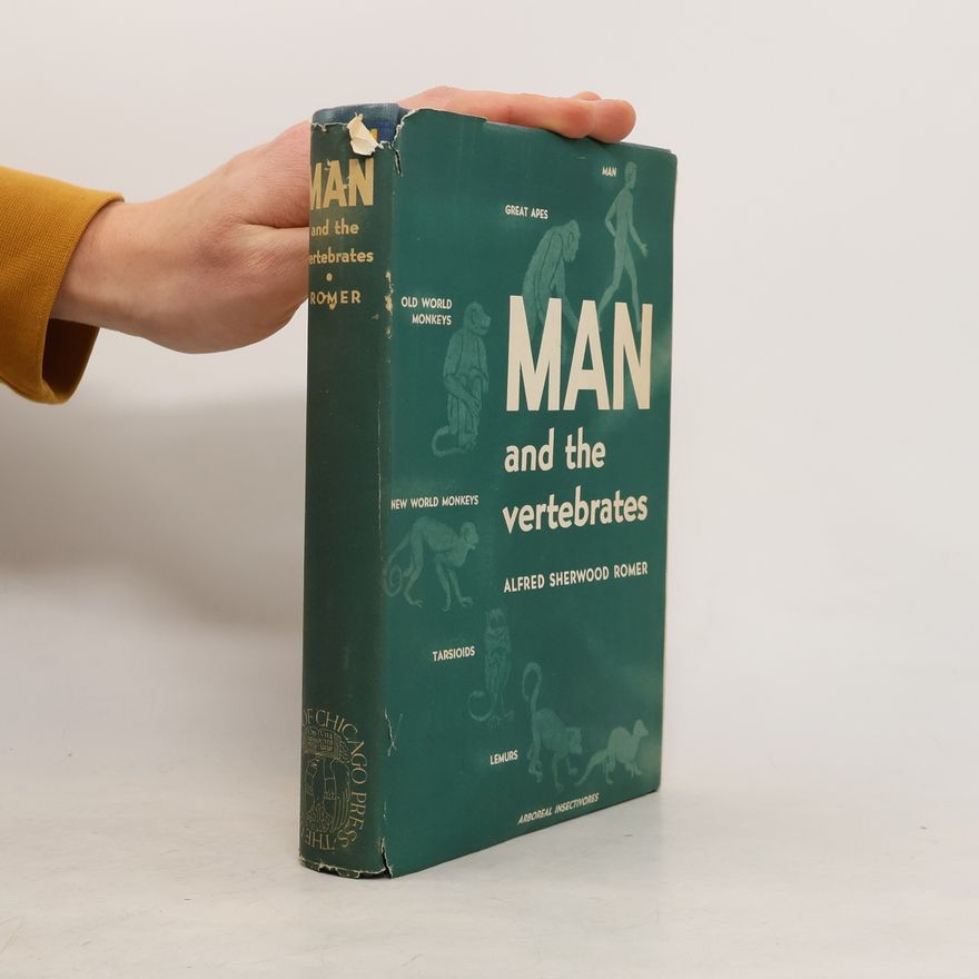 Alfred Romer Man and the Vertebrates