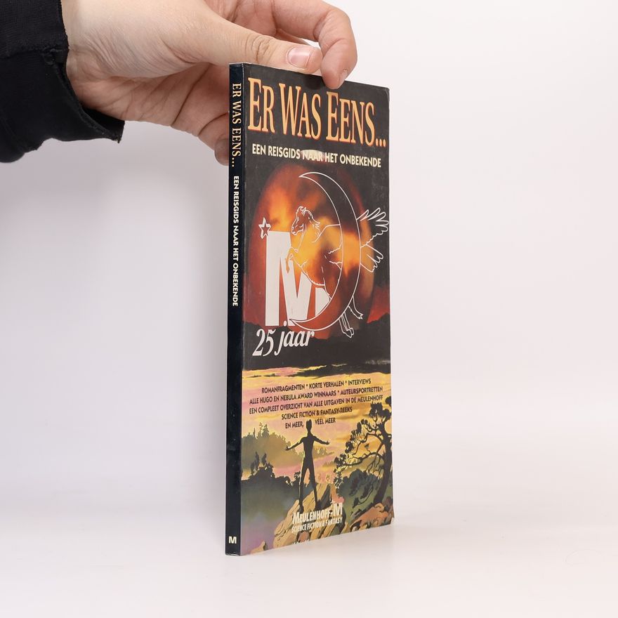Autorenkollektiv Meulenhoff Science fiction & fantasy-reeks: Er was eens...: Een reisgids naar het onbekende: 25 jaar science fiction and fantasy