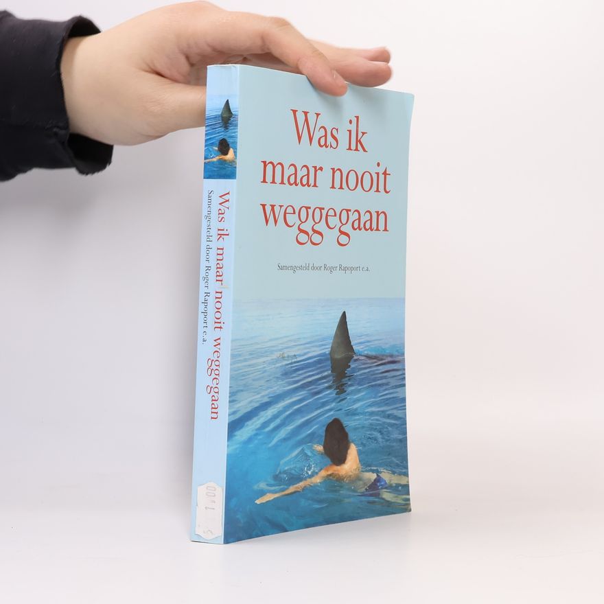 Roger Rapoport Was ik maar nooit weggegaan