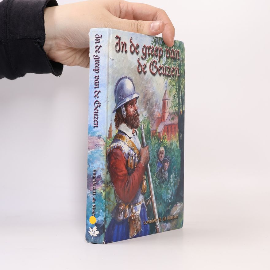 Leendert H. de Kluijver In de greep van de Geuzen