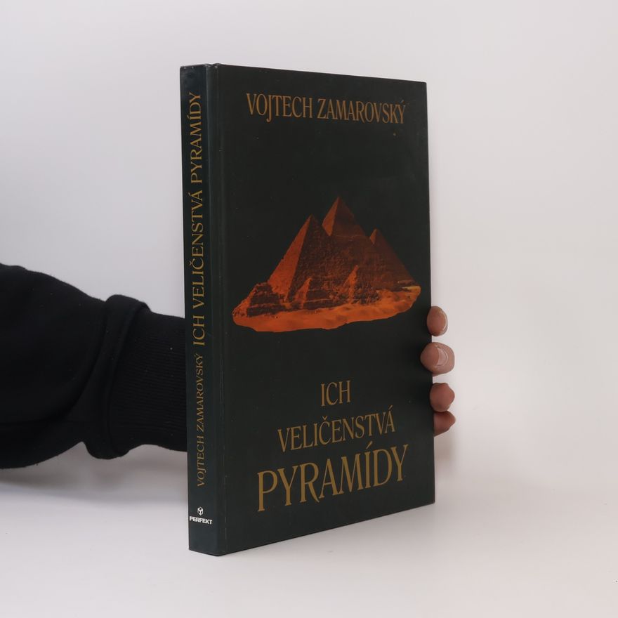 Vojtech Zamarovský Ich veličenstvá pyramídy