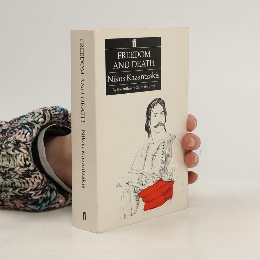 Nikos Kazantzakis Freedom and Death