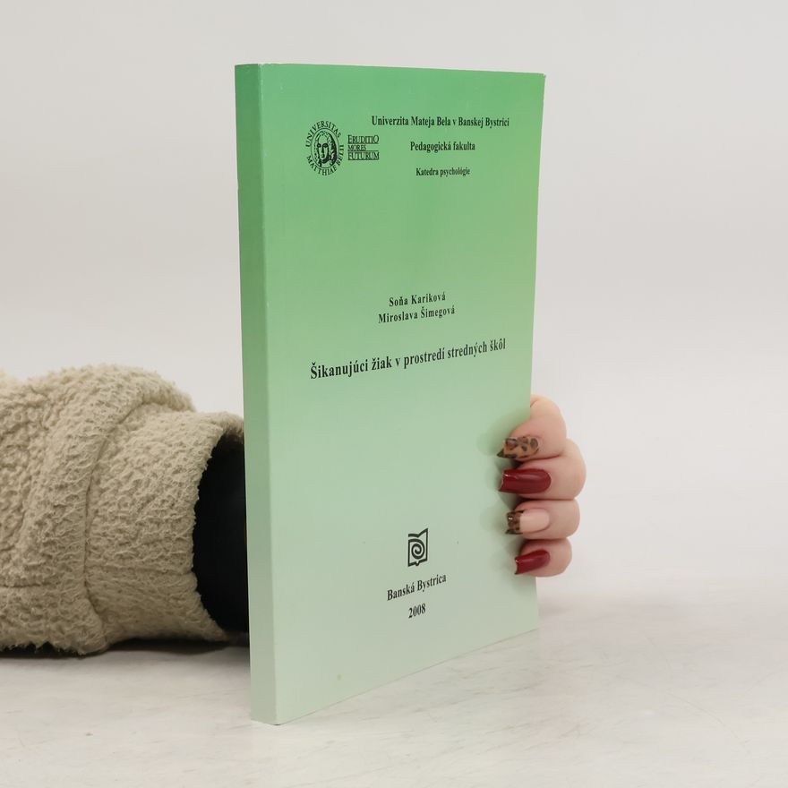 Miroslava Šimegová Šikanujúci žiak v prostredí stredných škôl