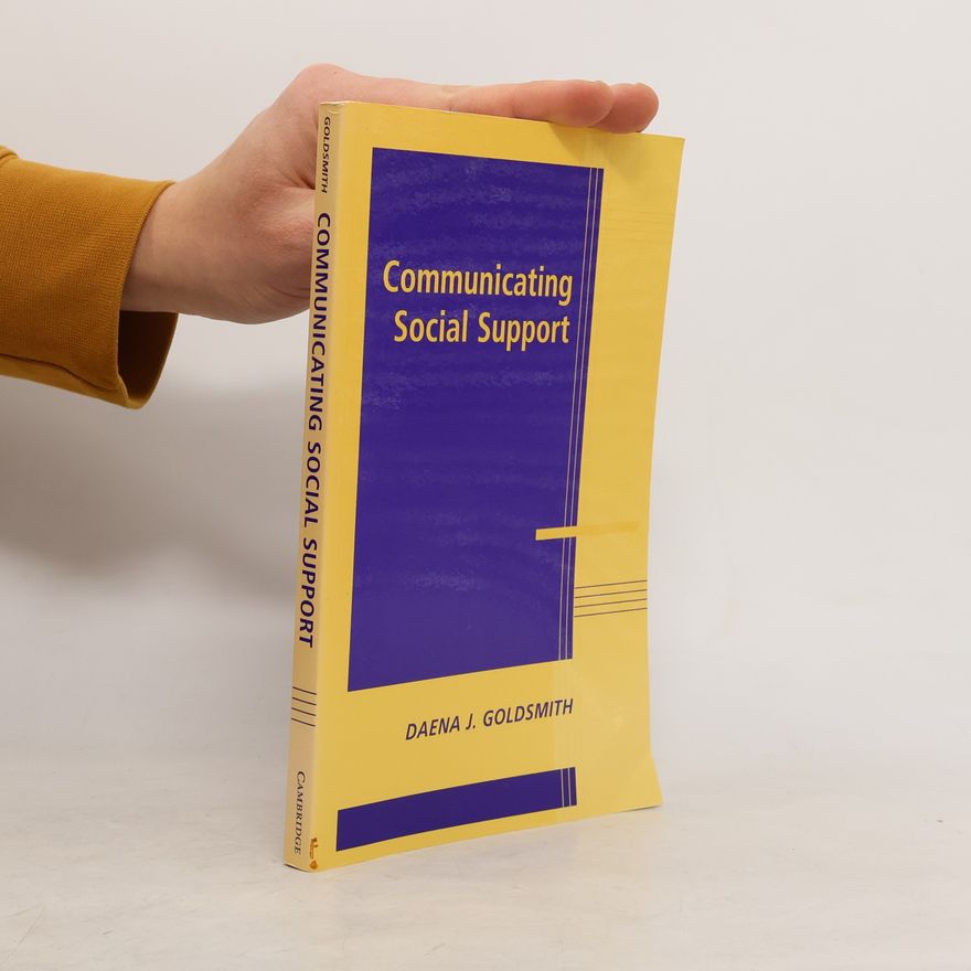 Daena J. Goldsmith Communicating Social Support