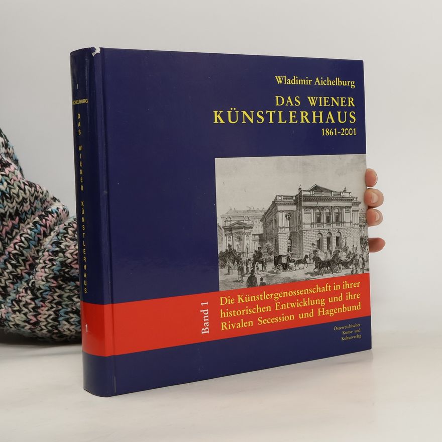 Wladimir Aichelburg Wiener Künstlerhaus 1861-2001