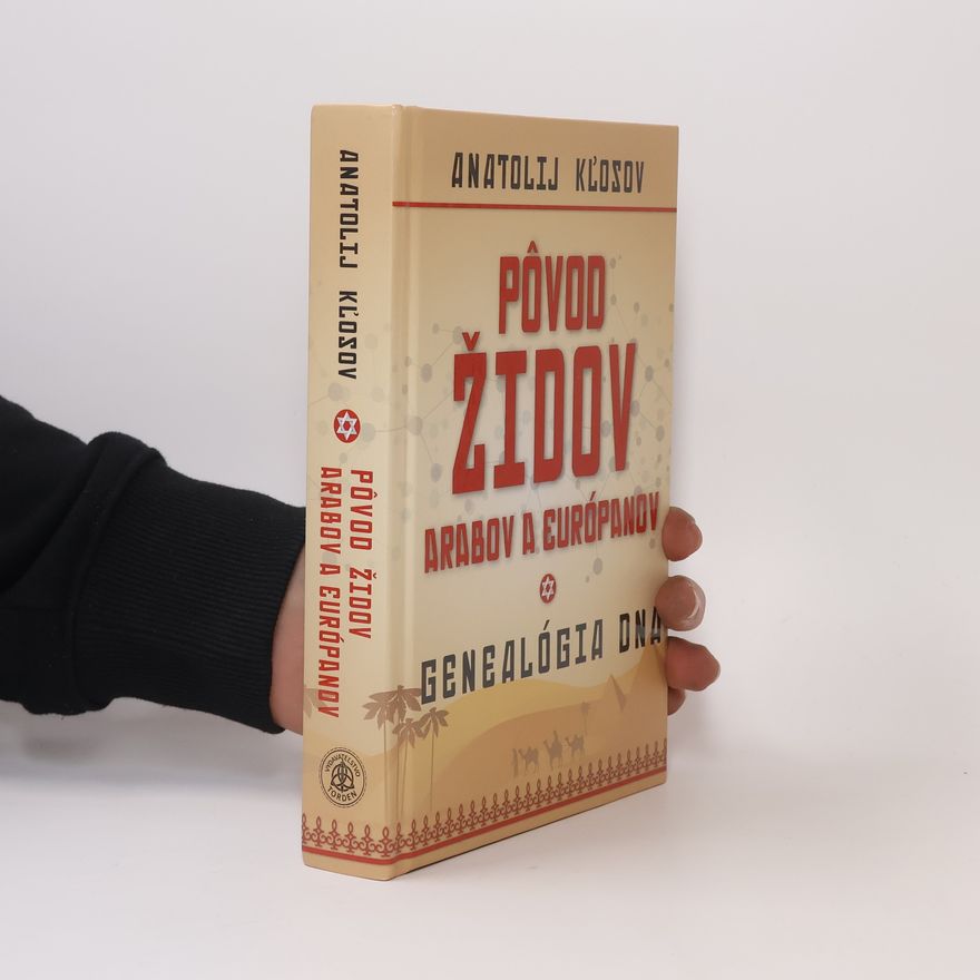 Anatolij Klosov Pôvod Židov, Arabov a Európanov - Genealógia DNA