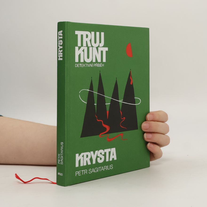 Petr Sagitarius Trujkunt : detektivní příběh. Krysta