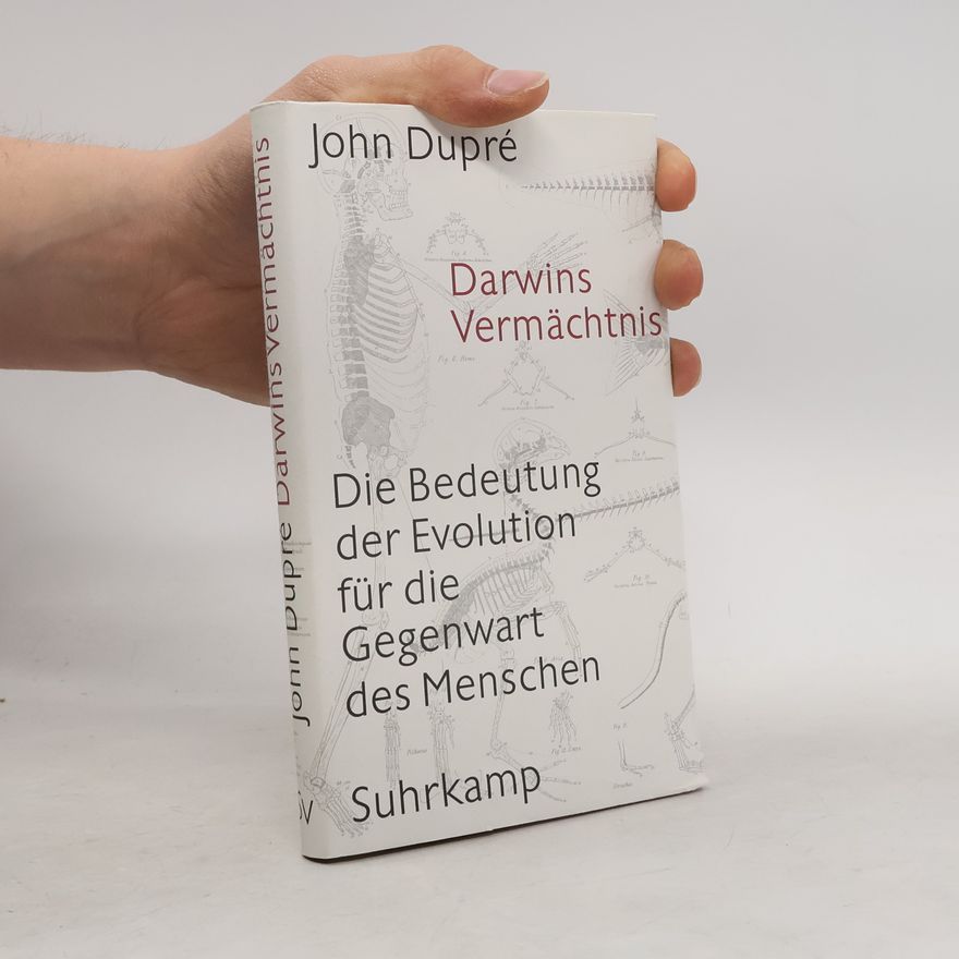 John Dupre Darwins Vermächtnis