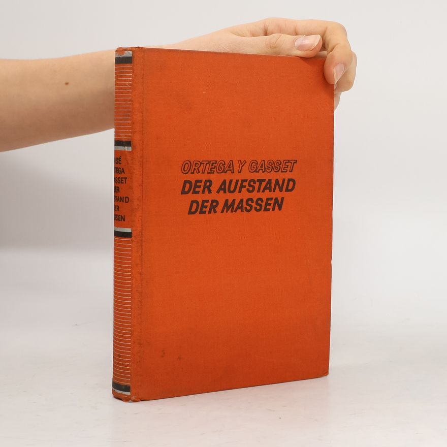 José Ortega y Gasset Der Aufstand der Massen