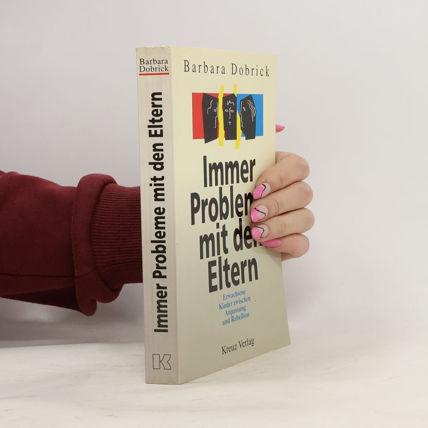 Barbara Dobrick Dauernd Probleme mit den Eltern