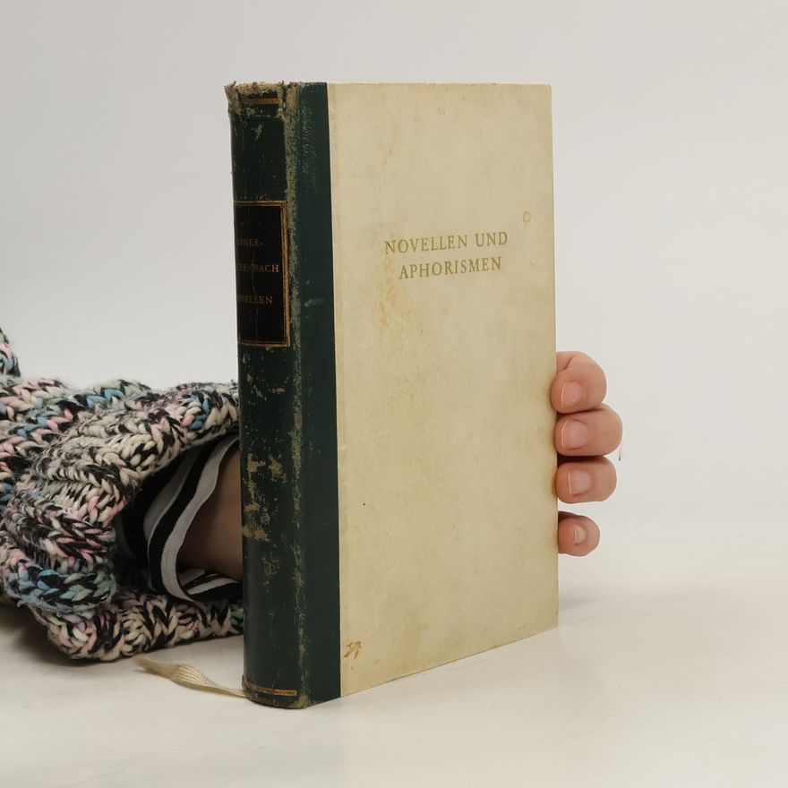 Marie von Ebner-Eschenbach Novellen und Aphorismen