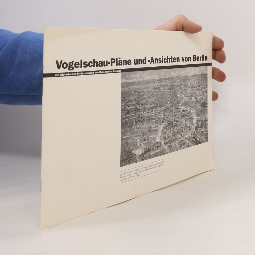 Hans-Werner Klänner Vogelschau-Pläne und -Anschiten von Berlin
