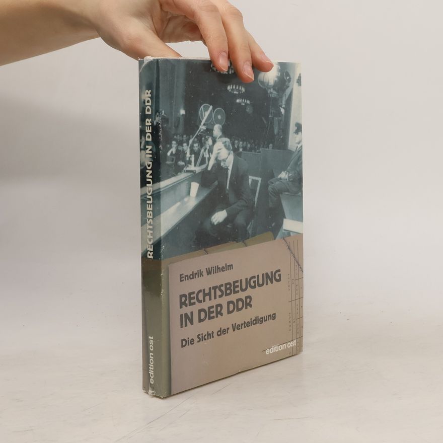 Endrik Wilhelm Rechtsbeugung in der DDR