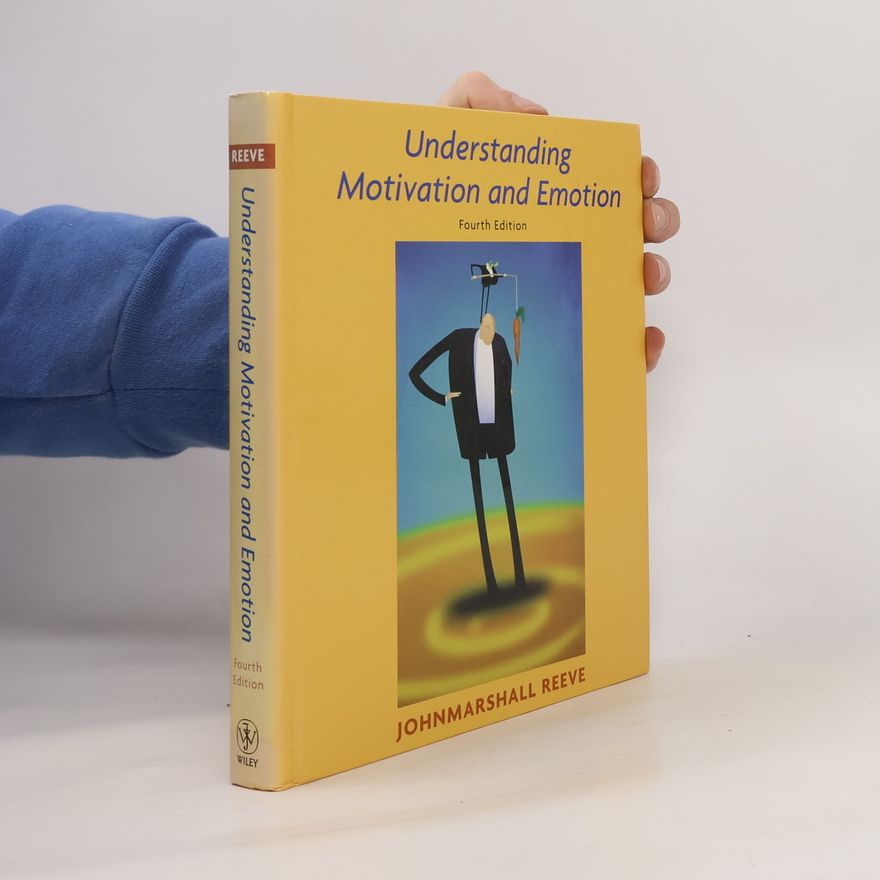Johnmarshall Reeve Understanding Motivation and Emotion