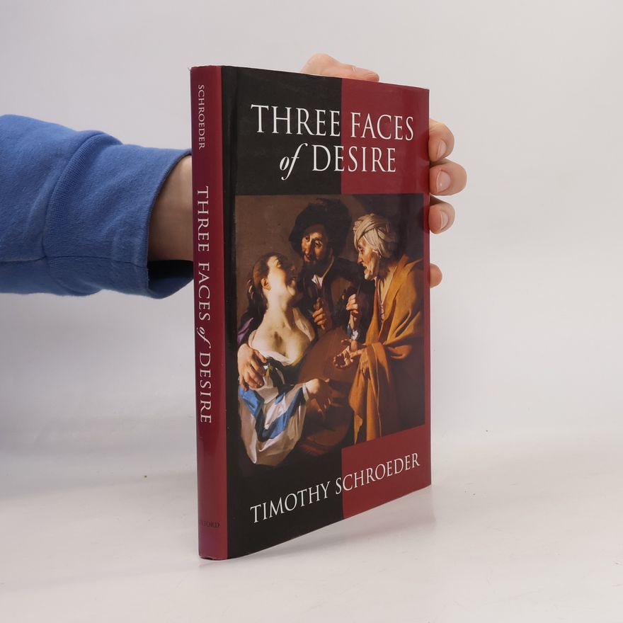 Timothy Schroeder Philosophy of Mind Series: Three Faces of Desire