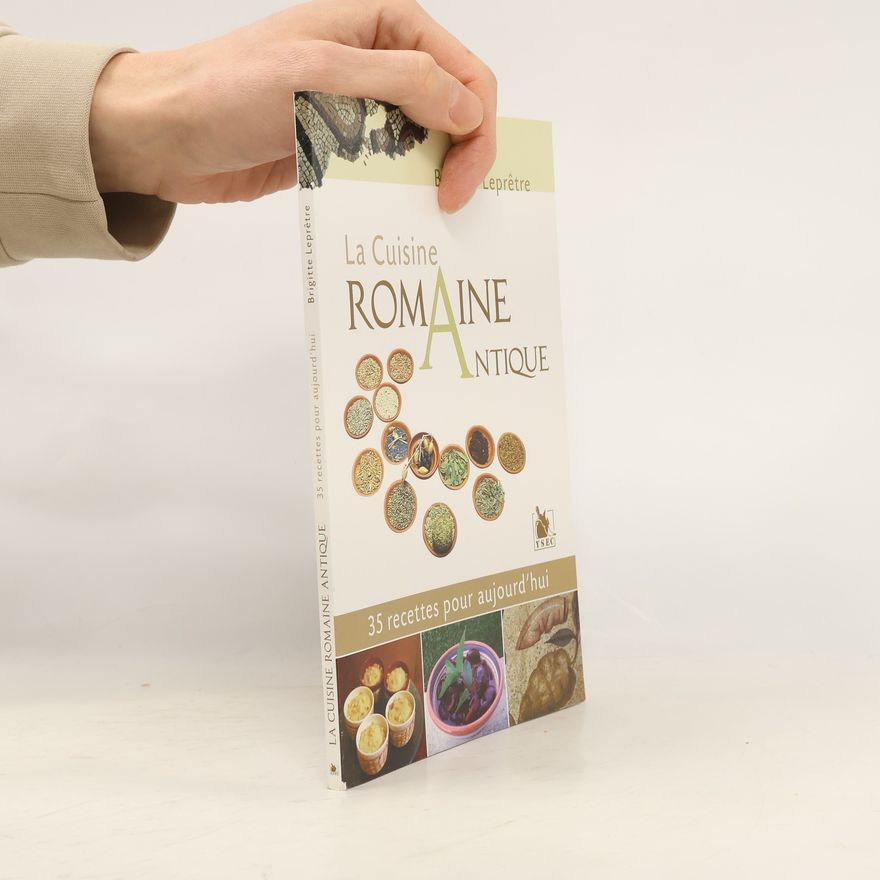Brigitte Leprêtre La cuisine romaine antique