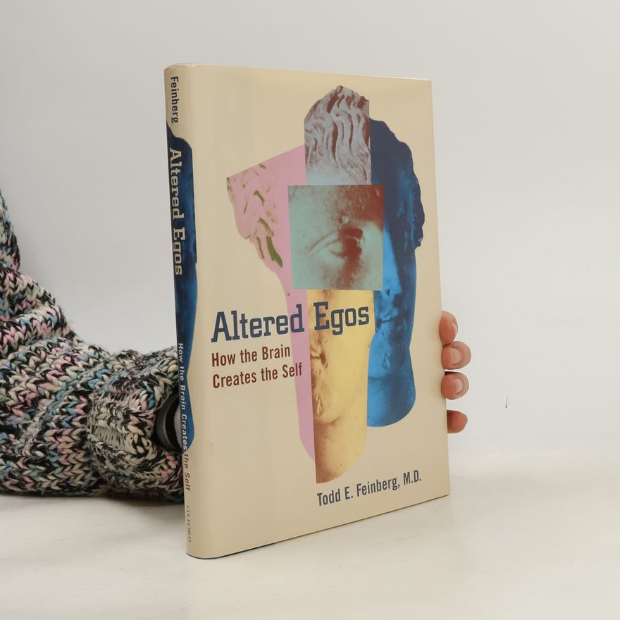 Todd E. Feinberg Altered Egos
